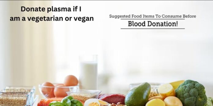 donate plasma if I am a vegetarian or vegan