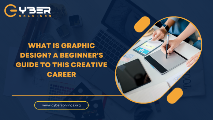 What Is Graphic Design A Beginner's Guide to This Creative Career