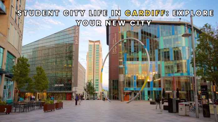 Student City Life in Cardiff